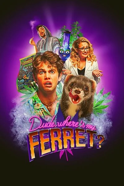 Poster Dude, Where's My Ferret?