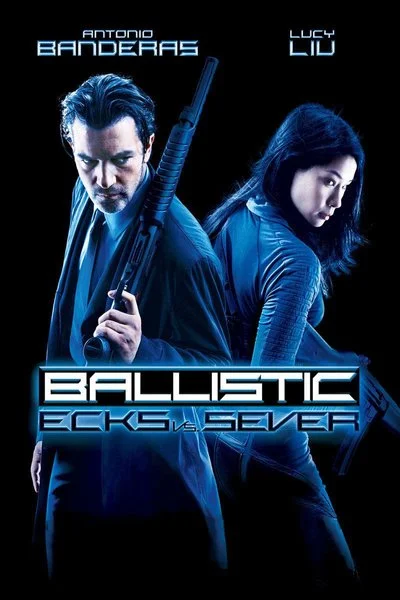 Affiche Ballistic: Ecks vs. Sever