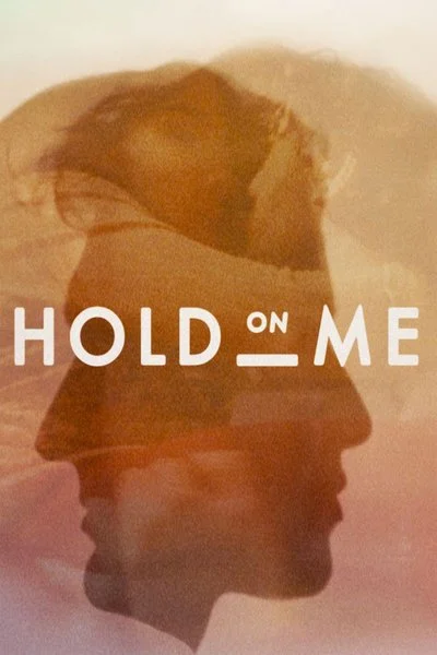 Affiche Hold On Me