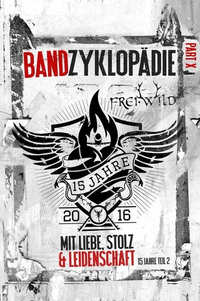 Affiche Frei.Wild Bandzyklopädie Part X: Mit Liebe, Stolz &amp; Leidenschaft - 15 Jahre, Teil 2