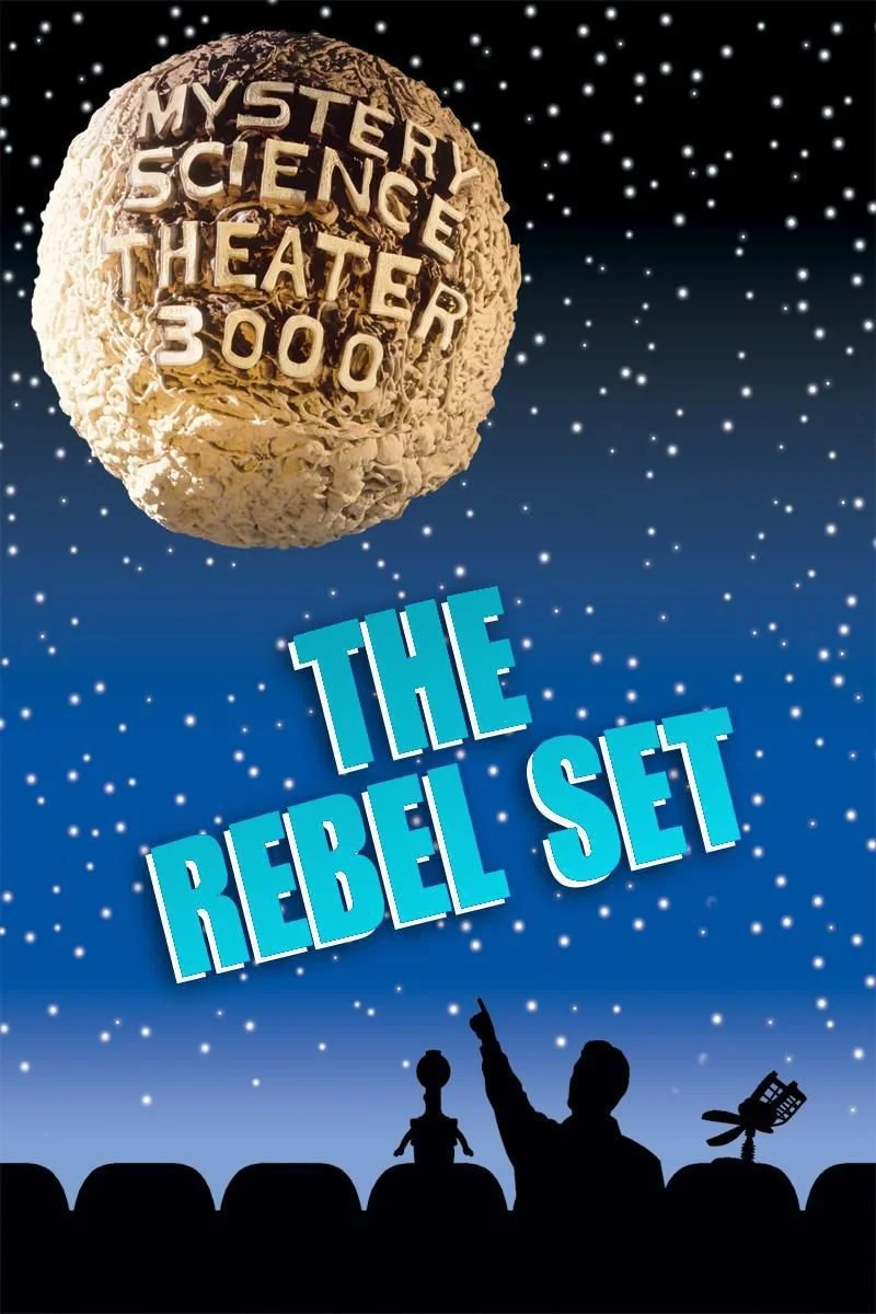Affiche de Mystery Science Theater 3000: The Rebel Set