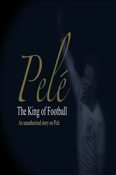 Poster Pele: The King of Football