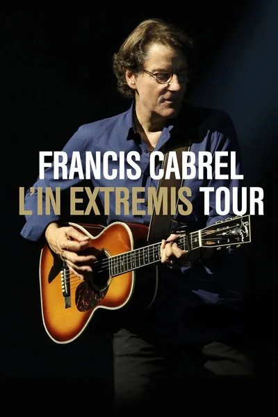 Affiche Francis Cabrel: L'In Extremis Tour