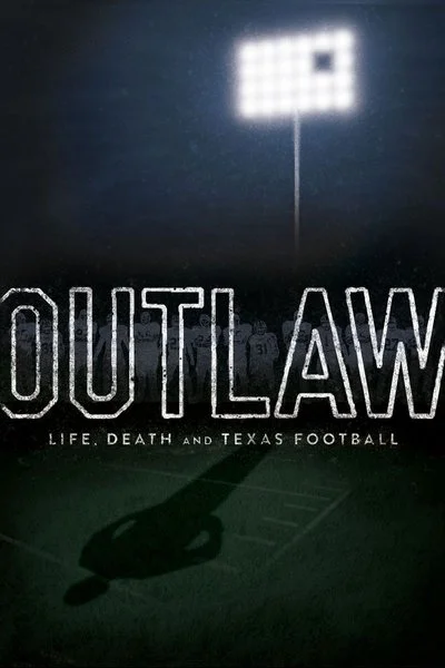 Poster Outlaw: Life, Death and Texas Football