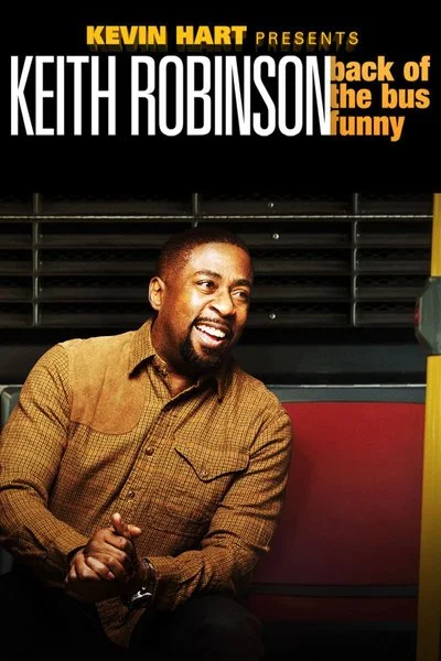 Affiche Kevin Hart Presents: Keith Robinson - Back of the Bus Funny