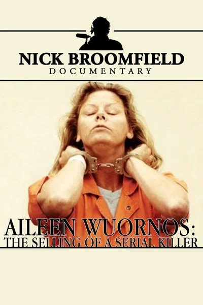 Affiche Aileen Wuornos: The Selling of a Serial Killer
