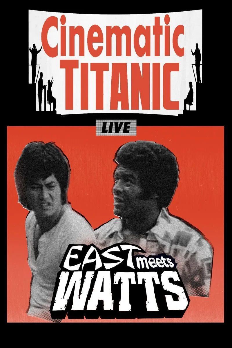 Affiche de Cinematic Titanic Live: East Meets Watts