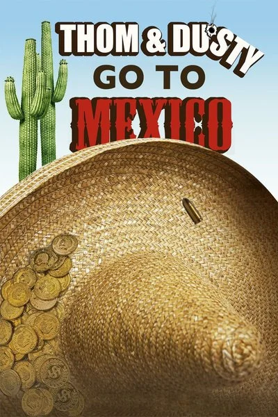 Poster Thom & Dusty Go to Mexico
