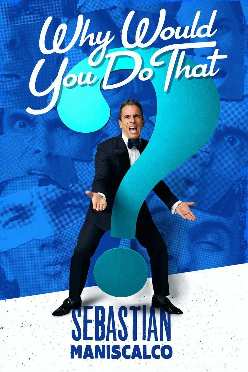 Poster van Sebastian Maniscalco: Why Would You Do That?