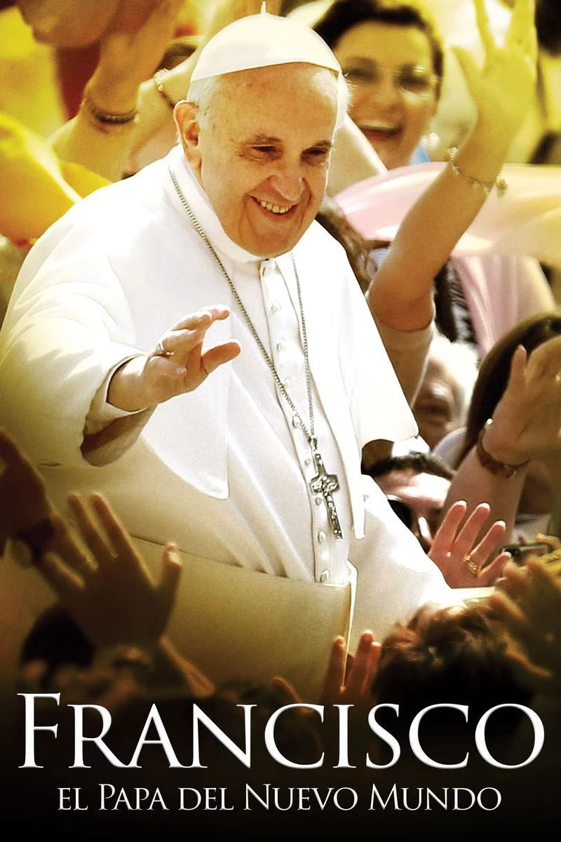 Affiche de Francisco: El Papa Del Nuevo Mundo