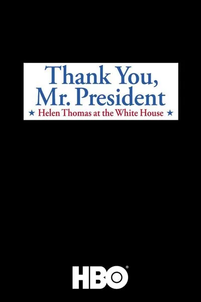 Affiche Thank You, Mr. President: Helen Thomas at the White House