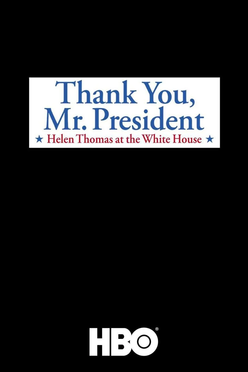 Poster van Thank You, Mr. President: Helen Thomas at the White House