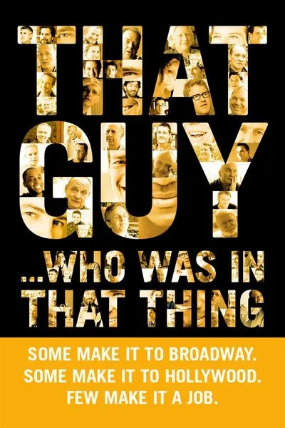 Affiche That Guy... Who Was in That Thing