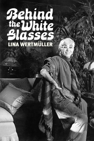 Poster Lina Wertmüller: Behind the White Glasses