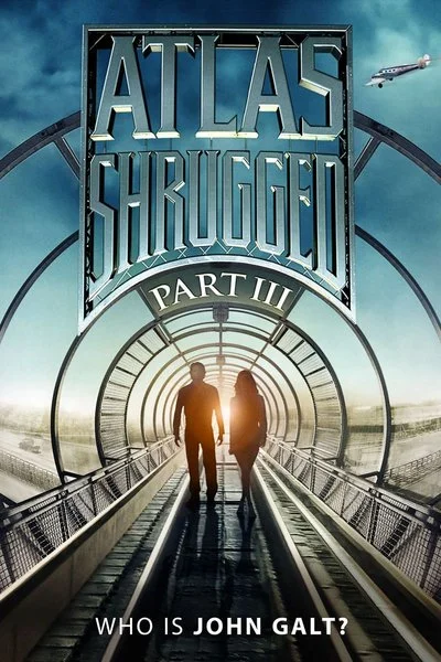 Affiche Atlas Shrugged Part 3: Who is John Galt?