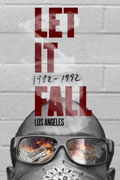 Poster Let It Fall: Los Angeles 1982-1992