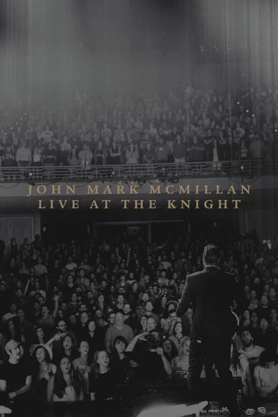 Affiche John Mark McMillan: Live At the Knight