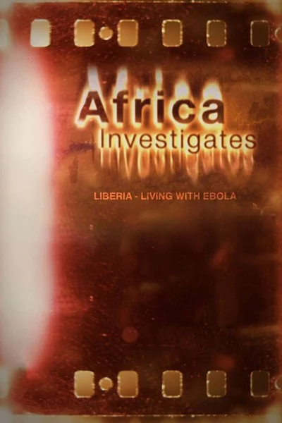 Affiche Africa Investigates-Liberia: Living with Ebola