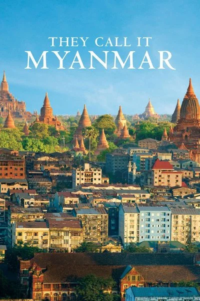 Affiche They Call It Myanmar: Lifting the Curtain
