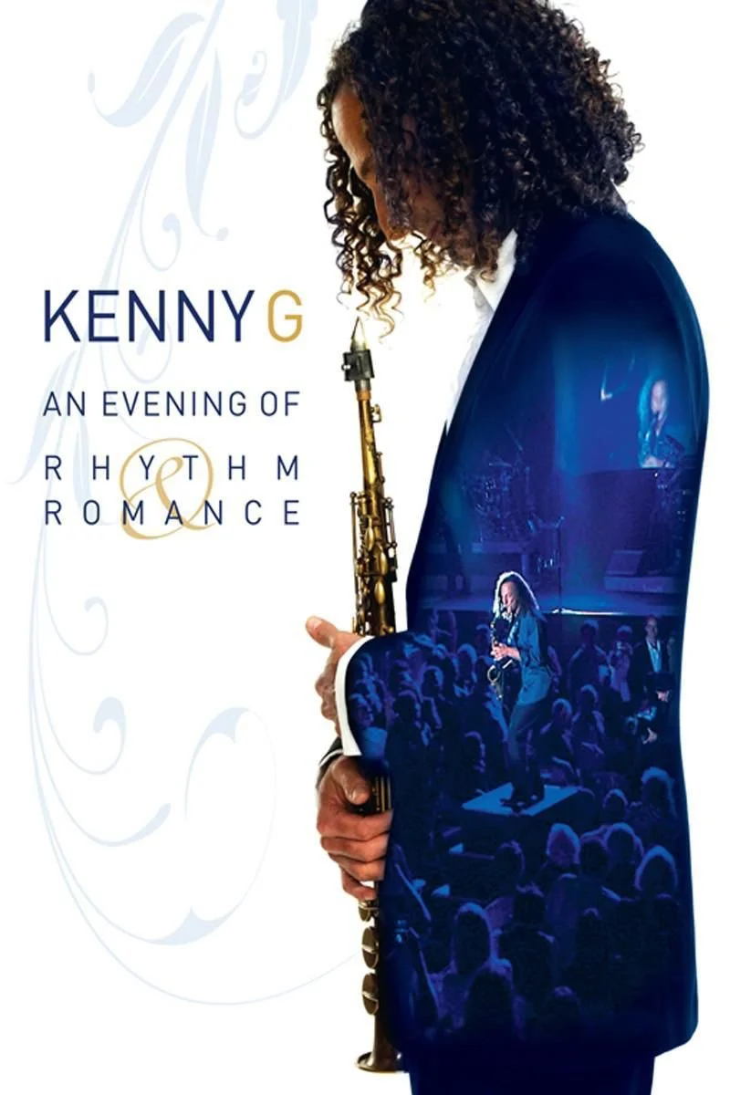 Affiche de Kenny G: An Evening of Rhythm & Romance