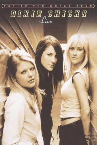 Poster Dixie Chicks: Top of the World Tour - Live