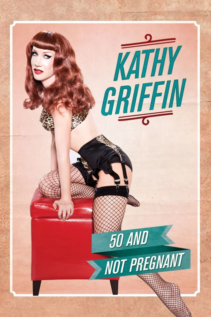 Affiche de Kathy Griffin: 50 and Not Pregnant