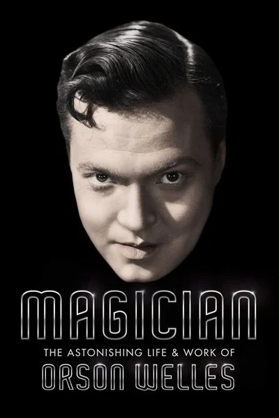 Affiche Magician: The Astonishing Life & Work of Orson Welles