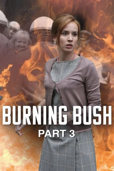 Affiche Burning Bush: Part 3