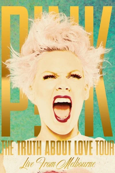 Poster P!nk The Truth About Love Tour: Live from Melbourne
