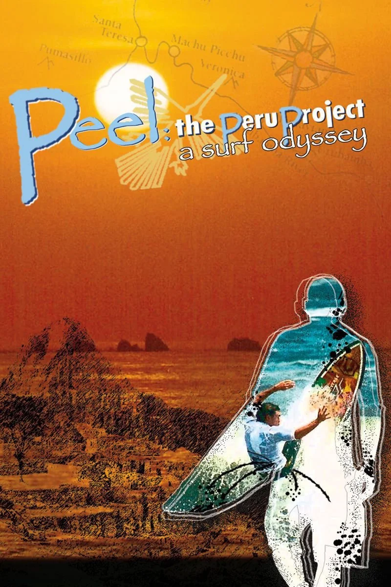 Affiche de Peel: The Peru Project - A Surf Odyssey