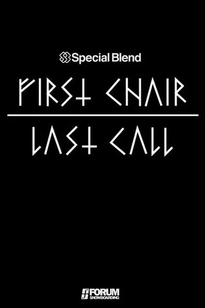Poster Special Blend: First Chair, Last Call - Forum Snowboards