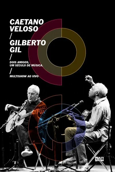 Affiche Caetano Veloso & Gilberto Gil: Dois Amigos, um Século de Música - Ao Vivo