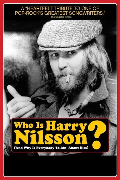 Poster Who Is Harry Nilsson (And Why Is Everybody Talkin' About Him?)