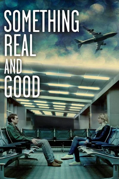 Affiche Something Real and Good
