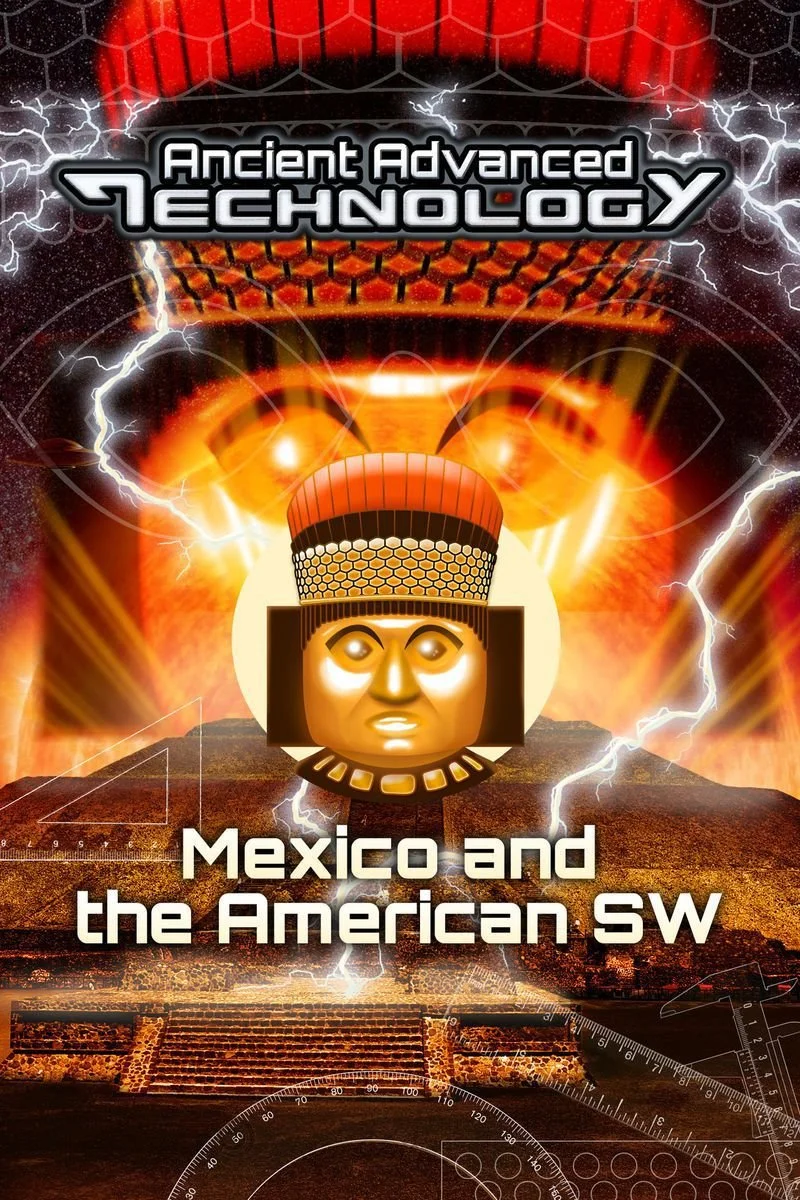 Poster van UFOTV Presents: Ancient Advanced Technology - Mexico and the American Southwest