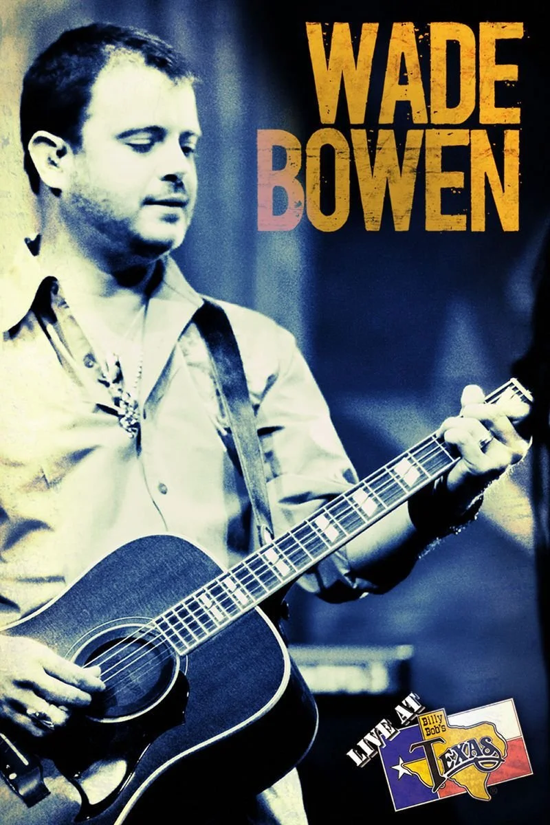 Affiche de Wade Bowen: Live at Billy Bob's Texas