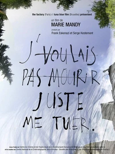 Affiche J'voulais pas mourir, juste me tuer
