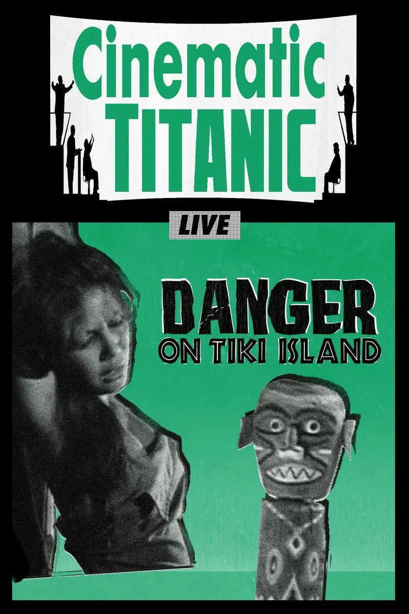 Affiche de Cinematic Titanic Live: Danger on Tiki Island