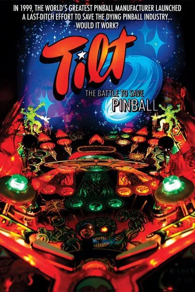 Affiche Tilt: The Battle to Save Pinball