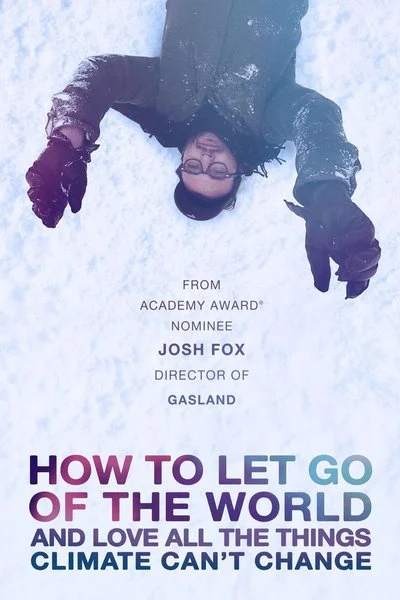 Poster How to Let Go of the World and Love All the Things Climate Can't Change