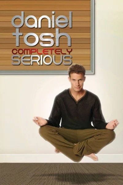 Poster Daniel Tosh: Completely Serious