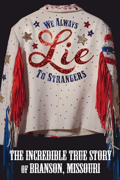 Affiche We Always Lie to Strangers: The Incredible True Story of Branson, Missouri