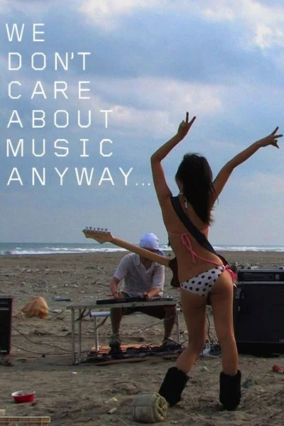 Affiche We Don't Care About Music Anyway…