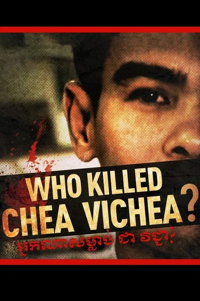 Affiche Who Killed Chea Vichea?