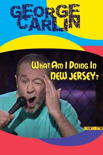 Poster George Carlin: What Am I Doing In New Jersey?