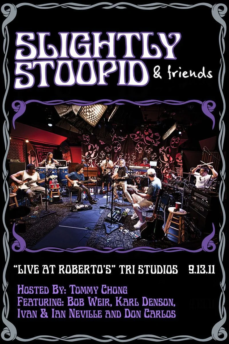 Poster van Slightly Stoopid & Friends: Live at Roberto's TRI Studios 9.13.11