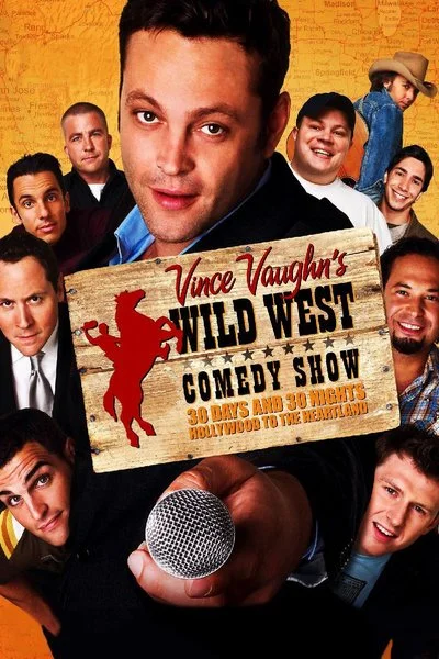 Affiche Vince Vaughn's Wild West Comedy Show: 30 Days & 30 Nights - Hollywood to the Heartland