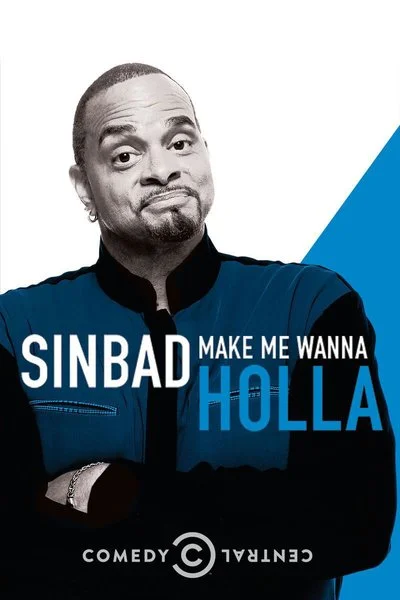 Poster Sinbad: Make Me Wanna Holla