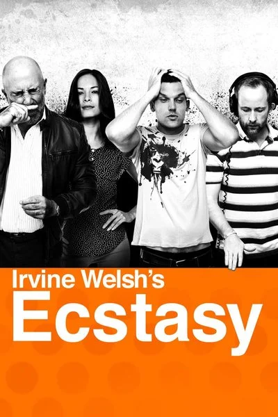Affiche Irvine Welsh's Ecstasy