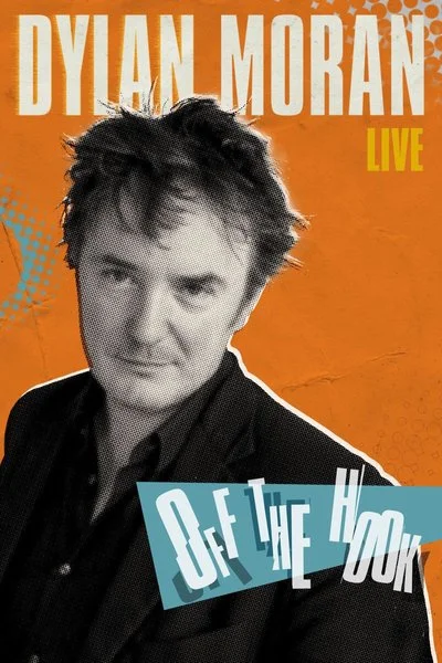Affiche Dylan Moran Live: Off the Hook